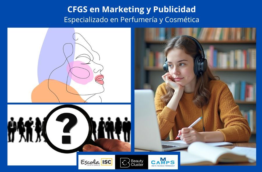 Ciclo Superior de Perfumería y Cosmética CFGS en Marketing y Publicidad Ciclo Superior de Perfumería y Cosmética CFGS en Marketing y Publicidad
