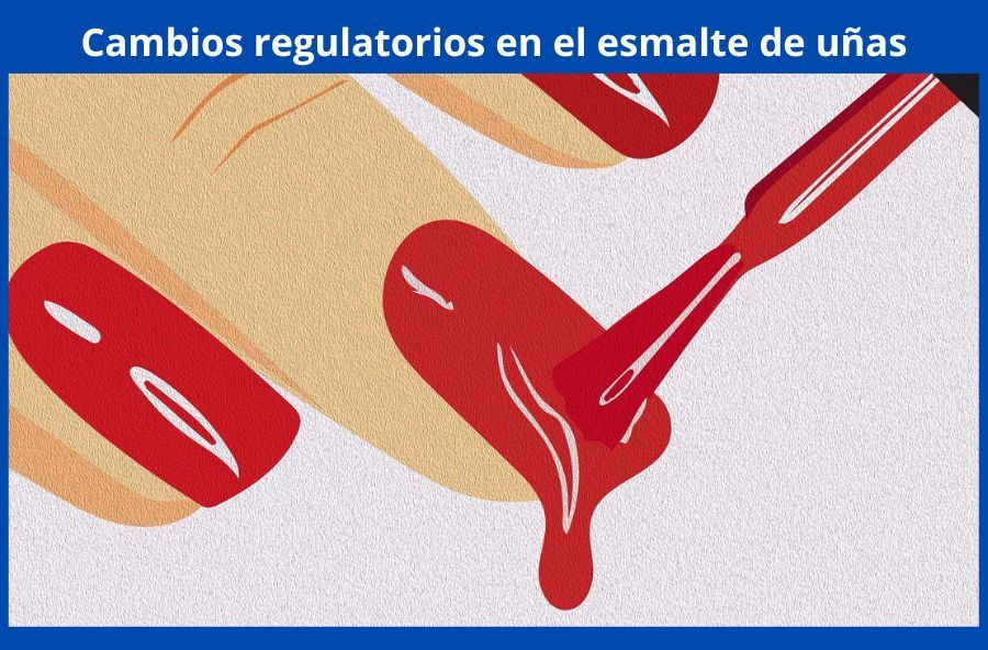 Esmalte de uñas cambios regulatorios Esmalte de uñas cambios regulatorios